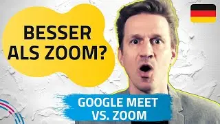 Google Meet Videokonferenz - Besser als Zoom?