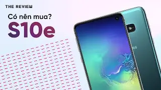Có nên mua Samsung Galaxy S10e vào 2020 ?