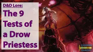 Drow Lore: The 9 Tests of a Dark Elf Priestess