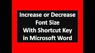 Increase or Decrease Font Size With Shortcut Key in Microsoft Word