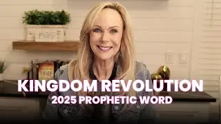 Kingdom Revolution & Awakening – A 2025 Prophetic Word from Jane Hamon