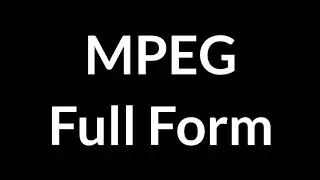 MPEG Full Form || MPEG || Full Form || MPEG Meaning