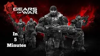 Gears of War: in 5 minutes