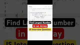 #13 JavaScript Interview Question | Find Largest Number in an Array 