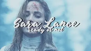 Sara Lance || ready or not
