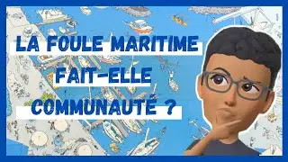 La foule maritime fait-elle communauté ? ⛵️🛳🚤