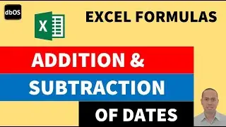 Addition and Subtraction of dates | Addition and subtraction in Excel