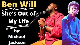 Ben Will - She's Out of My Life - Michael Jackson Cover