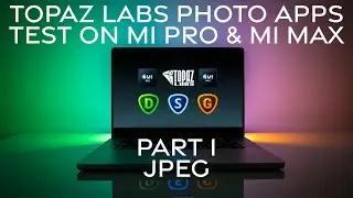 TopazLabs Photo Test on M1 PRO & MAX Part 1 | DeNoise AI, Sharpen AI, Giga AI with JPG