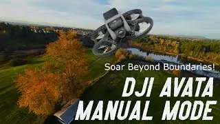 DJI AVATA | MANUAL MODE | TRAINING