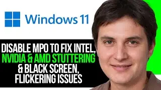 Disable MPO to Fix Intel, Nvidia & AMD Stuttering Black screen, Flickering Issues on Windows 11