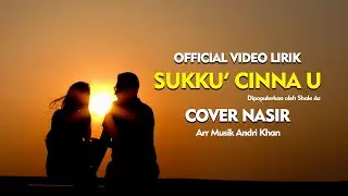 SUKKU CINNA U  - NASIR OFFICIAL VIDEO LIRIK