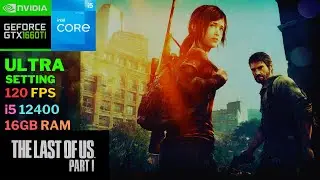 The Last of Us  PART I | GTX 1660TI Ultra Setting | i5 12400 | RUS to ENG Language Setting |