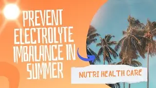 PREVENT ELECTROLYTE IMBALANCE IN SUMMER #health #electrolytes #summerdrink #hotweather #summer