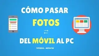 Cómo Pasar las Fotos del Móvil y Cámara al Ordenador - 2023