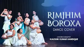 Rimjhim Boroxa | Kaushik Kumar Handique | Creative Dance Workshop 4.0