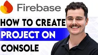 How To Create A Firebase Project On The Firebase Console [2026 guide]