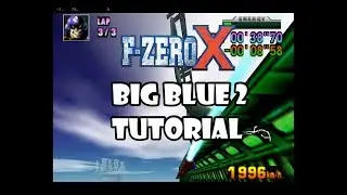 F-Zero X Tutorial - Big Blue 2