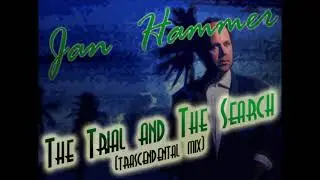 Jan Hammer - The Trial and The Search (Trascendental mix)