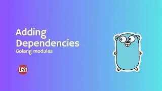 Golang Modules Adding Dependencies Part 3