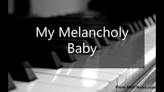 My Melancholy Baby Piano Tutorial Synthesia + midi