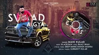 Swaad A Gya | Mani Kular | Lyrical Video | E3UK Records | OUT NOW