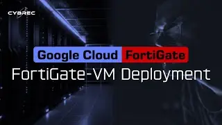 Deploying FortiGate Firewall on Google Cloud | GCP Security