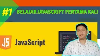 #1 Belajar Javascript Pertama Kali untuk pemula
