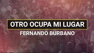 OTRO OCUPA MI LUGAR  - FERNANDO BURBANO (VIDEO LYRIC)