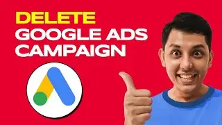 How to Delete Campaign in Google Ads