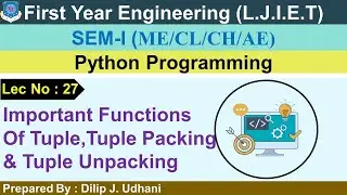 Lec-27_Functions Of Tuple, Tuple Packing & Unpacking | Python Programming | First Year Engineering