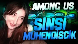 SİNSİ MÜHENDİSCİK | AMONG US