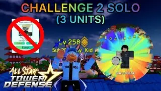 How to beat Challenge 2 w/ 3 Units Solo | NO ORBS | All Star Tower Defense ROBLOX