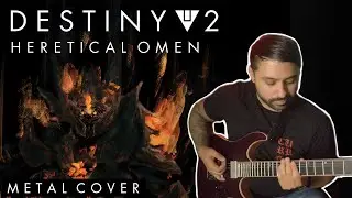 Destiny 2 - Heretical Omen (METAL COVER)