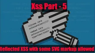 reflected xss with some svg markup allowed - reflected xss with some svg markup allowed - (PART - 5)