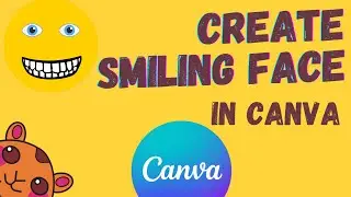 How to Create Smiling Face in Canva