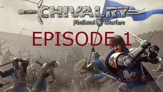 Chivalry: Medieval Warfare Episode 1