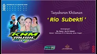 LIVE KHM MUSIC CERDAS || BGS PRO || OVS HD. Khitanan  '' RIO SUBEKTI '' . Sidomulyo, 31 Agustus 2024