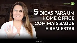 5 DICAS para um HOME OFFICE com mais saúde e bem-estar | 