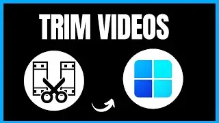 How To Trim Videos In Windows 11 - Full Guide