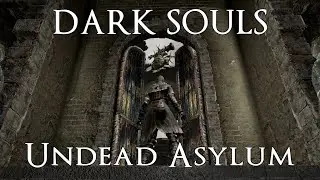 [Dark Souls] The Beginners Guide: Episode 1, Undead Asylum