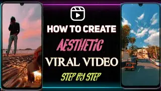 How to create aesthetic videos || aesthetic video ko kasea banay || 2020 reels viral video 😍😍
