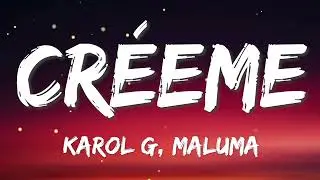 Karol G, Maluma - Créeme (letra)