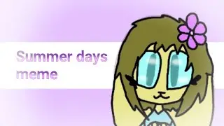 |||Summer days meme|||gifts|||Flipaclip|||