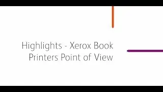 Highlights - Xerox Book Printers Point of View