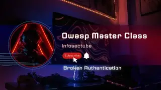 Owasp Master Class-  Broken Authentication