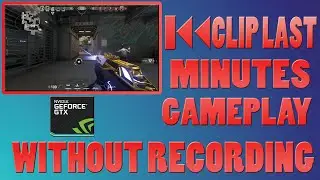 HOW TO CLIP YOUR GAMPLAY WITHOUT RECORDING SCREEN 2020 | USING NVIDIA INSTANT REPLAY