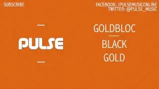 Goldbloc - Black Gold