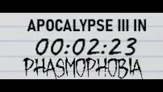 APOCALYPSE III IN 2:23 (Phasmophobia) Hardest Challenge