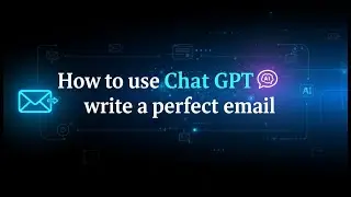 How to use Chat Gpt to write a perfect email